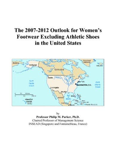 The 2007-2012 Outlook for Womens Footwear Excluding Athletic Shoes in the United States