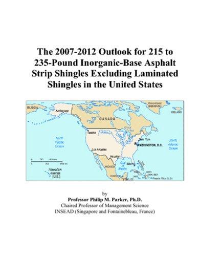 The 2007-2012 Outlook for 215 to 235-Pound Inorganic-Base Asphalt Strip Shingles Excluding Laminated Shingles in the United States
