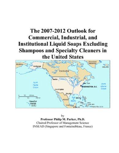 The 2007-2012 Outlook for Commercial, Industrial, and Institutional Liquid Soaps Excluding Shampoos and Specialty Cleaners in the United States