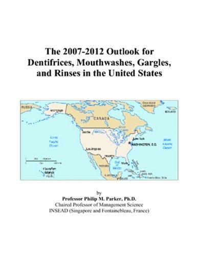 The 2007-2012 Outlook for Dentifrices, Mouthwashes, Gargles, and Rinses in the United States