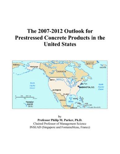 The 2007-2012 Outlook for Prestressed Concrete Products in the United States
