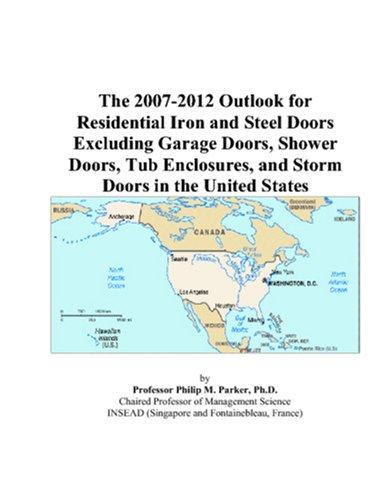 The 2007-2012 Outlook for Residential Iron and Steel Doors Excluding Garage Doors, Shower Doors, Tub Enclosures, and Storm Doors in the United States
