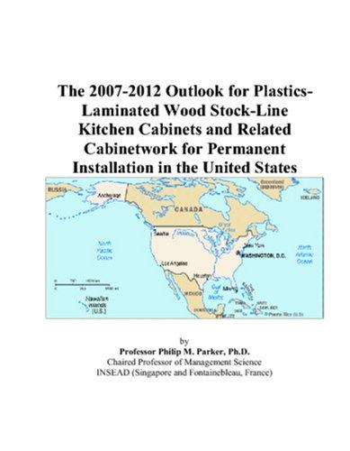 The 2007-2012 Outlook for Plastics-Laminated Wood Stock-Line Kitchen Cabinets and Related Cabinetwork for Permanent Installation in the United States