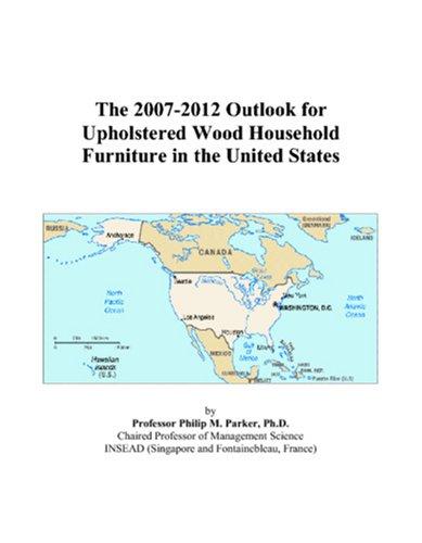 The 2007-2012 Outlook for Upholstered Wood Household Furniture in the United States