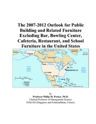 The 2007-2012 Outlook for Public Building and Related Furniture Excluding Bar, Bowling Center, Cafeteria, Restaurant, and School Furniture in the United States
