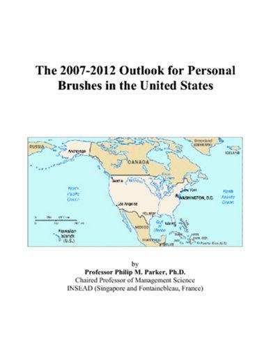 The 2007-2012 Outlook for Personal Brushes in the United States