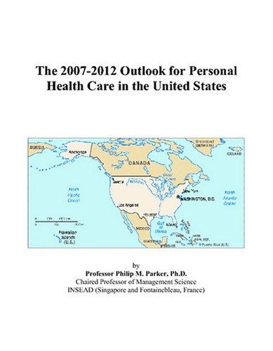 The 2007-2012 Outlook for Personal Health Care in the United States