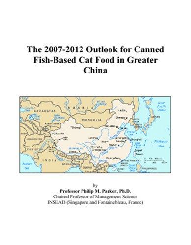 The 2007-2012 Outlook for Canned Fish-Based Cat Food in Greater China