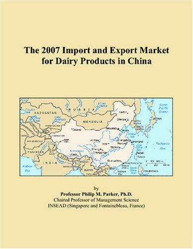 The 2007 Import and Export Market for Dairy Products in China