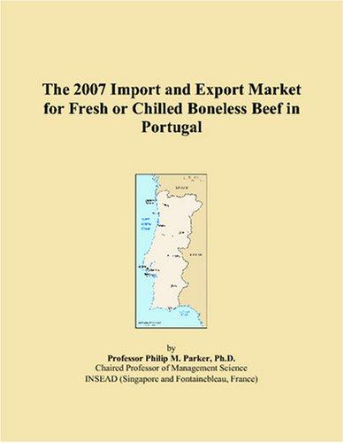The 2007 Import and Export Market for Fresh or Chilled Boneless Beef in Portugal