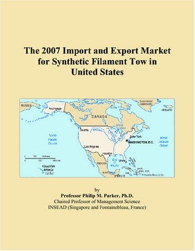 The 2007 Import and Export Market for Synthetic Filament Tow in United States