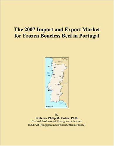 The 2007 Import and Export Market for Frozen Boneless Beef in Portugal