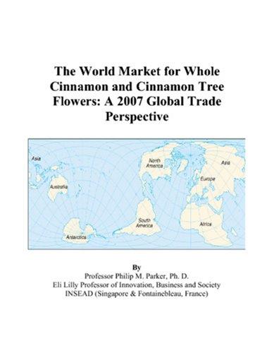 The World Market for Whole Cinnamon and Cinnamon Tree Flowers