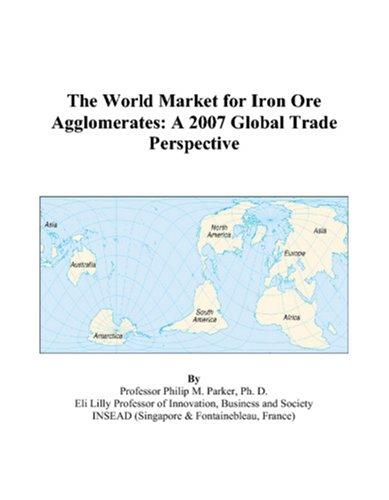 The World Market for Iron Ore Agglomerates