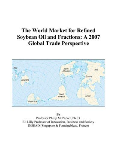 The World Market for Refined Soybean Oil and Fractions