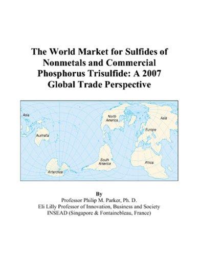 The World Market for Sulfides of Nonmetals and Commercial Phosphorus Trisulfide