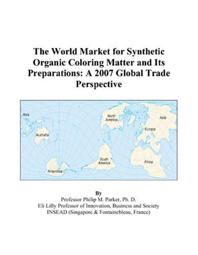 The World Market for Synthetic Organic Coloring Matter and Its Preparations