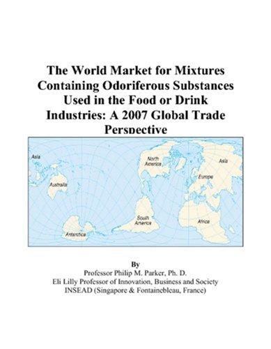 The World Market for Mixtures Containing Odoriferous Substances Used in the Food or Drink Industries