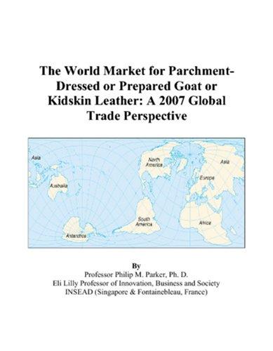 The World Market for Parchment-Dressed or Prepared Goat or Kidskin Leather