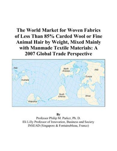 The World Market for Woven Fabrics of Less Than 85% Carded Wool or Fine Animal Hair by Weight, Mixed Mainly with Manmade Textile Materials