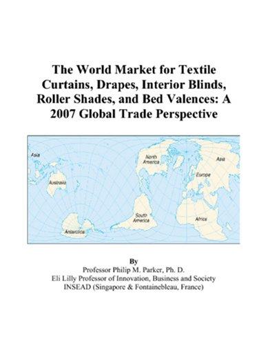 The World Market for Textile Curtains, Drapes, Interior Blinds, Roller Shades, and Bed Valences