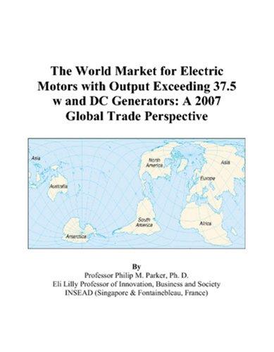 The World Market for Electric Motors with Output Exceeding 37.5 w and DC Generators
