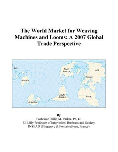 The World Market for Weaving Machines and Looms