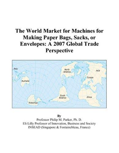 The World Market for Machines for Making Paper Bags, Sacks, or Envelopes