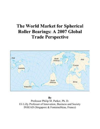 The World Market for Spherical Roller Bearings