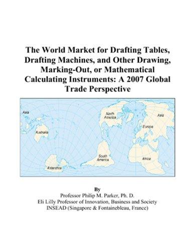The World Market for Drafting Tables, Drafting Machines, and Other Drawing, Marking-Out, or Mathematical Calculating Instruments