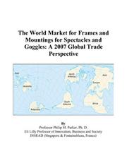The World Market for Frames and Mountings for Spectacles and Goggles
