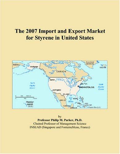 The 2007 Import and Export Market for Styrene in United States