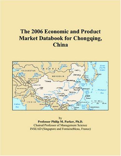 The 2006 Economic and Product Market Databook for Chongqing, China