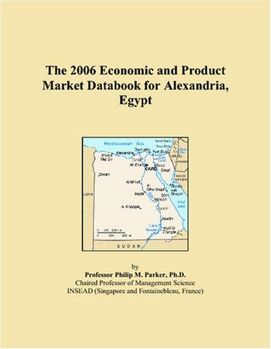 The 2006 Economic and Product Market Databook for Alexandria, Egypt