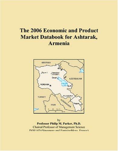 The 2006 Economic and Product Market Databook for Ashtarak, Armenia