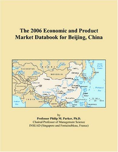 The 2006 Economic and Product Market Databook for Beijing, China