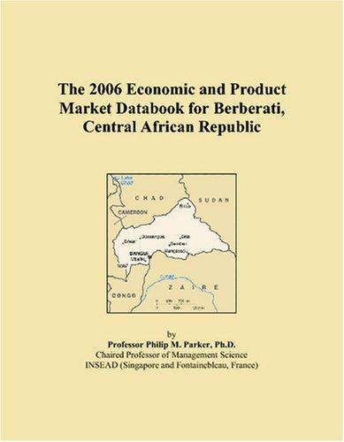 The 2006 Economic and Product Market Databook for Berberati, Central African Republic