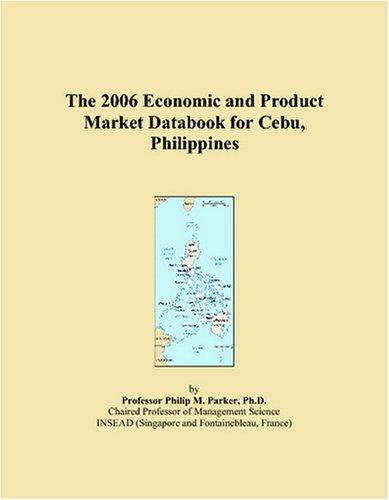The 2006 Economic and Product Market Databook for Cebu, Philippines