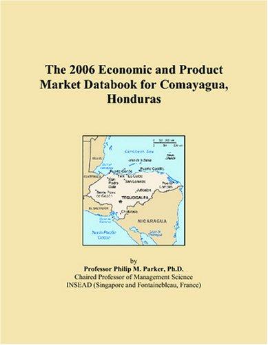 The 2006 Economic and Product Market Databook for Comayagua, Honduras