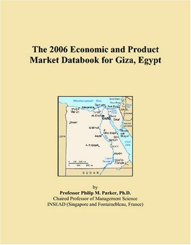The 2006 Economic and Product Market Databook for Giza, Egypt