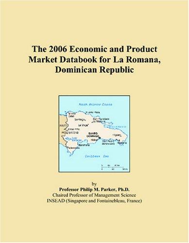 The 2006 Economic and Product Market Databook for La Romana, Dominican Republic