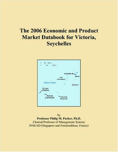 The 2006 Economic and Product Market Databook for Victoria, Seychelles