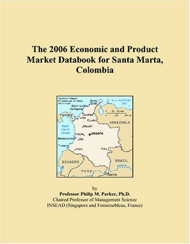 The 2006 Economic and Product Market Databook for Santa Marta, Colombia