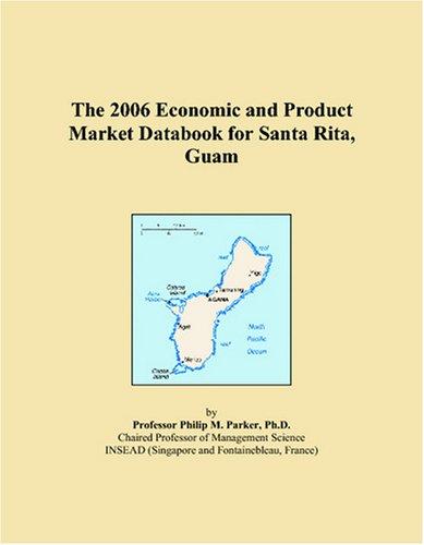 The 2006 Economic and Product Market Databook for Santa Rita, Guam