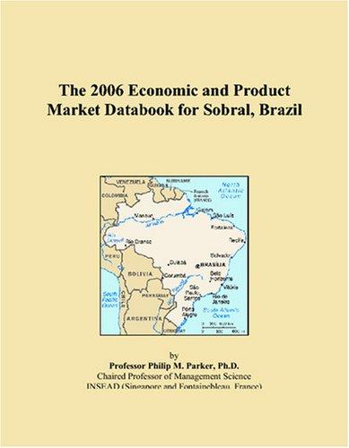 The 2006 Economic and Product Market Databook for Sobral, Brazil