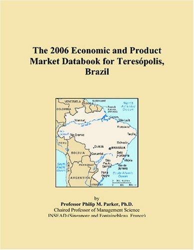 The 2006 Economic and Product Market Databook for Teresópolis, Brazil