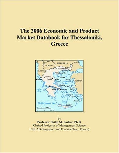 The 2006 Economic and Product Market Databook for Thessaloniki, Greece