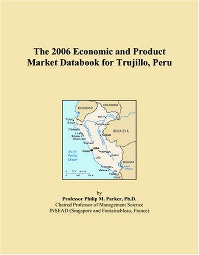 The 2006 Economic and Product Market Databook for Trujillo, Peru