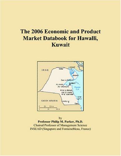 The 2006 Economic and Product Market Databook for Hawalli, Kuwait