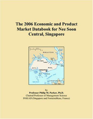 The 2006 Economic and Product Market Databook for Nee Soon Central, Singapore